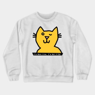 I'm Not a Cat says Meme Cat winking Crewneck Sweatshirt